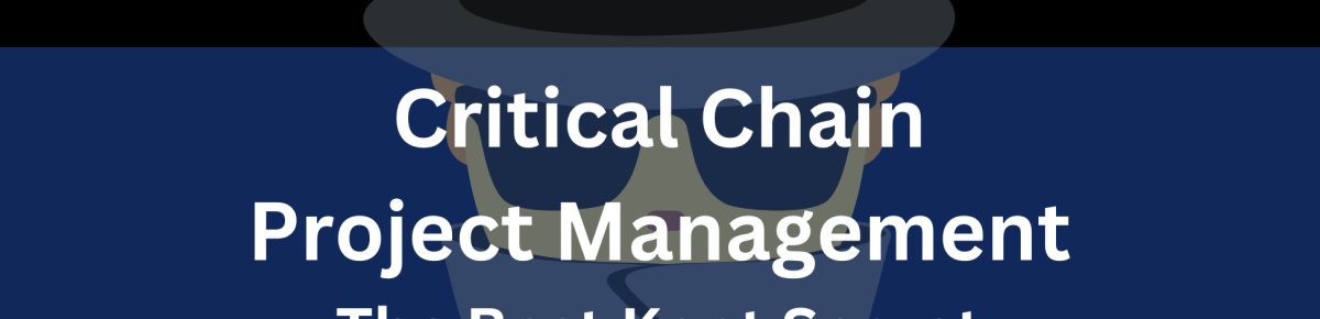 The Critical Chain Method for Project Management: The Best Kept Secret